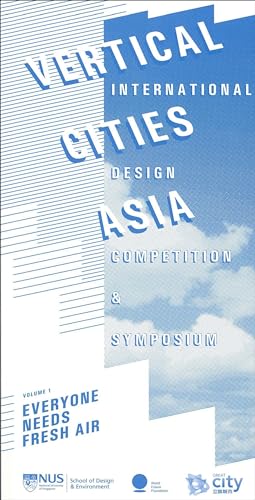 9789810714192: Vertical Cities Asia: International Design Competition and Symposium Volume 1 (Volume 1)