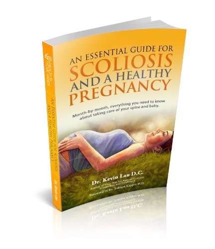 Stock image for An Essential Guide for Scoliosis and a Healthy Pregnancy: Month-by-month, everything you need to know about taking care of your spine and baby. for sale by SecondSale