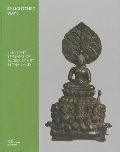 Stock image for Enlightened Ways:The many streams of Buddhist art in Thailand for sale by Asano Bookshop