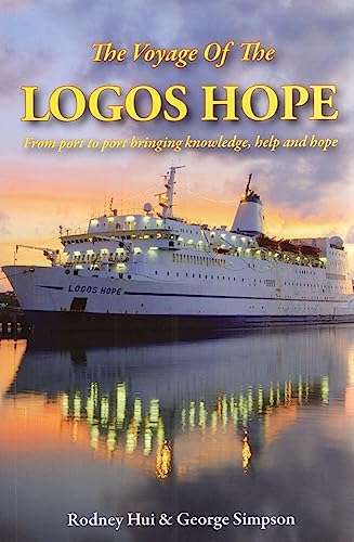 Beispielbild fr The Voyage of the Logos Hope: From Port to Port Bringing Knowledge, Help and Hope zum Verkauf von Wonder Book