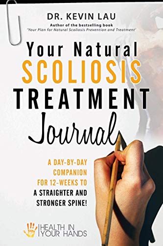 Stock image for Your Natural Scoliosis Treatment Journal: A day-by-day companion for 12-weeks to a straighter and stronger spine! for sale by Revaluation Books