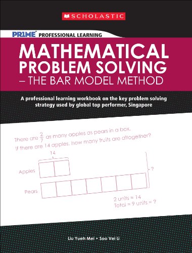 Imagen de archivo de Scholastic Pr1me Professional Learning: Mathematical Problem Solving - The Bar Model Method: A Professional Learning Workbook on the Key Problem . Singapore (Prime Professional Learning) a la venta por AwesomeBooks