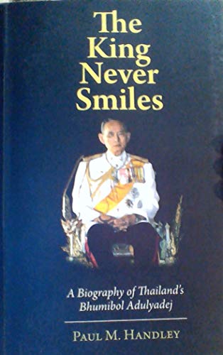 Beispielbild fr The King Never Smiles: A Biography of Thailand's Bhumibol Adulyadej zum Verkauf von Ammareal