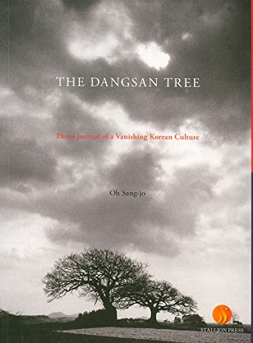 Stock image for The Dangsan Tree: Photo Journal of a Vanishing Korean Culture for sale by suffolkbooks