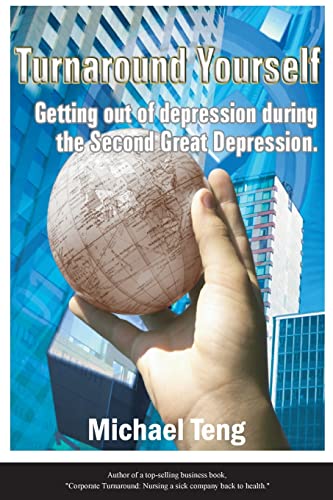9789810819460: Turnaround Yourself: Getting out of depression duirng the Second Great Depression