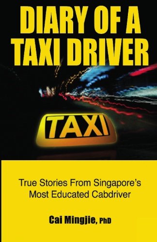 Beispielbild fr Diary of a Taxi Driver: True Stories From Singapore's Most Educated Cabdriver zum Verkauf von ThriftBooks-Atlanta