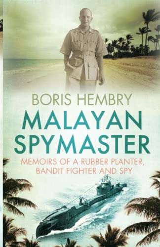 Stock image for Malayan Spymaster: Memoirs of a Rubber Planter, Bandit Fighter and Spy for sale by Revaluation Books