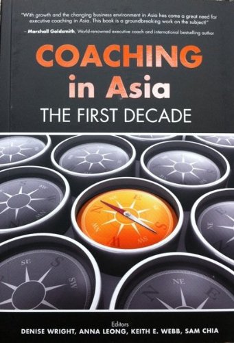 Beispielbild fr Coaching in Asia: The First Decade zum Verkauf von ThriftBooks-Dallas