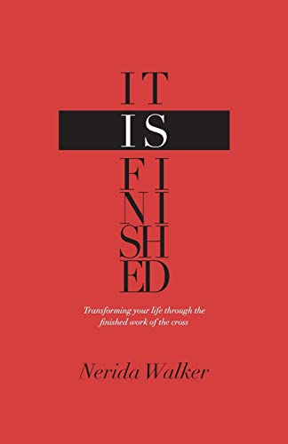 Imagen de archivo de It Is Finished: Transforming Your Life Through the Finished Work of the Cross a la venta por BooksRun