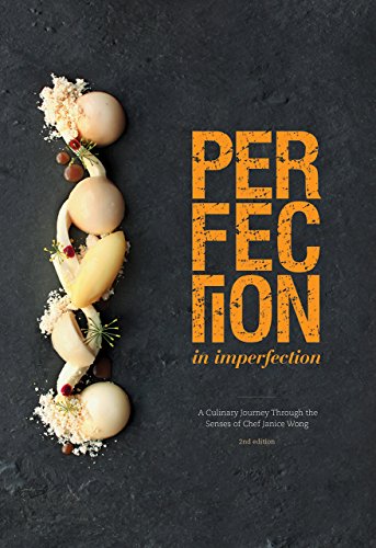 Beispielbild fr Perfection In Imperfection: A Culinary Journey Through the Senses of Chef Janice Wong zum Verkauf von Campbell Bookstore