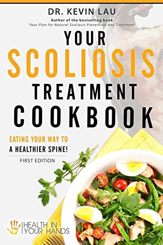 Stock image for Your Scoliosis Treatment Cookbook: Eating your way to a healthier spine! for sale by Wonder Book