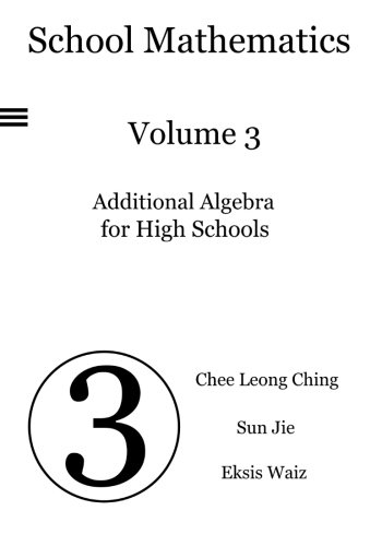Beispielbild fr School Mathematics: Volume 3, Additional Algebra for High Schools zum Verkauf von Revaluation Books