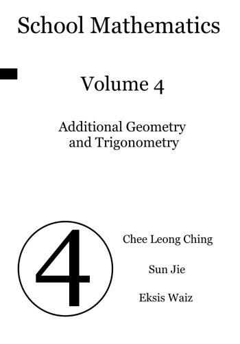 Beispielbild fr School Mathematics: Volume 4, Additional Geometry and Trigonometry zum Verkauf von Revaluation Books