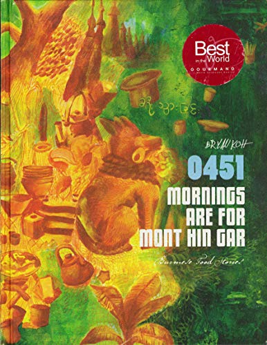 9789810959340: 0451 Mornings are for Mont Hin Gar: Burmese Food Stories