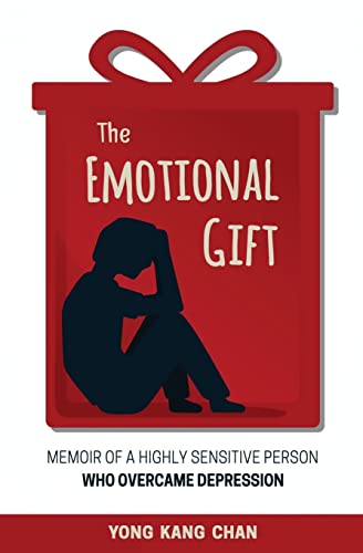 9789810989408: The Emotional Gift: Memoir of a Highly Sensitive Person Who Overcame Depression