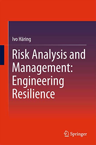 9789811000133: Risk Analysis and Management: Engineering Resilience