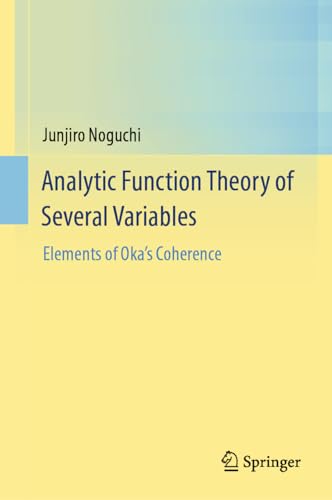 9789811002892: Analytic Function Theory of Several Variables: Elements of Oka's Coherence