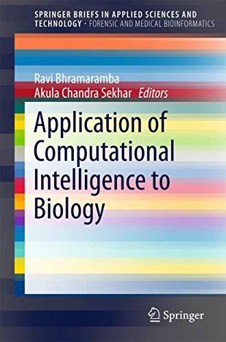 Beispielbild fr Application of Computational Intelligence to Biology (SpringerBriefs in Forensic and Medical Bioinformatics) zum Verkauf von Ria Christie Collections