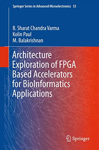 Stock image for Architecture Exploration of FPGA Based Accelerators for BioInformatics Applications. for sale by Antiquariat im Hufelandhaus GmbH  vormals Lange & Springer