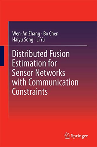 Beispielbild fr Distributed Fusion Estimation for Sensor Networks With Communication Constraints zum Verkauf von Blackwell's