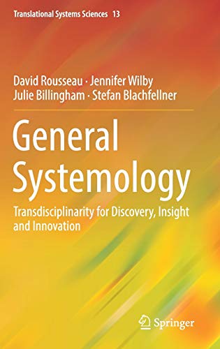 9789811008917: General Systemology: Transdisciplinarity for Discovery, Insight and Innovation: 13 (Translational Systems Sciences)