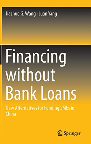 Stock image for Financing without Bank Loans. New Alternatives for Funding SMEs in China. for sale by Gast & Hoyer GmbH