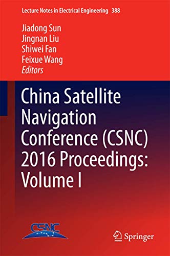 9789811009334: China Satellite Navigation Conference 2016 Proceedings (1): Volume I