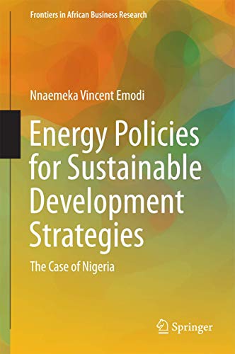 Stock image for Energy Policies for Sustainable Development Strategies The Case of Nigeria Frontiers in African Business Research for sale by PBShop.store US