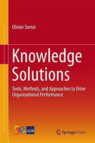 Stock image for Knowledge Solutions Tools, Methods, and Approaches to Drive Organizational Performance for sale by PBShop.store US