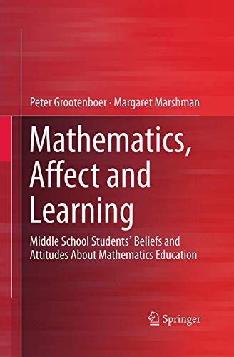 Stock image for Mathematics, Affect and Learning: Middle School Students  Beliefs and Attitudes About Mathematics Education (Springerbriefs in Education) for sale by Mispah books