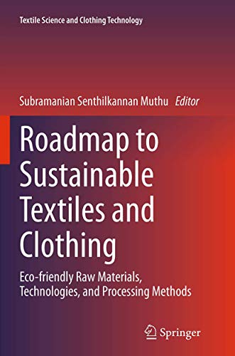 9789811012235: Roadmap to Sustainable Textiles and Clothing: Eco-friendly Raw Materials, Technologies, and Processing Methods (Textile Science and Clothing Technology)