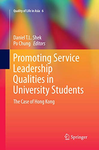 9789811012686: Promoting Service Leadership Qualities in University Students: The Case of Hong Kong (Quality of Life in Asia, 6)