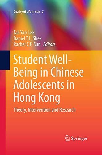 Stock image for Student Well-Being in Chinese Adolescents in Hong Kong: Theory, Intervention and Research (Quality of Life in Asia, 7) for sale by Lucky's Textbooks