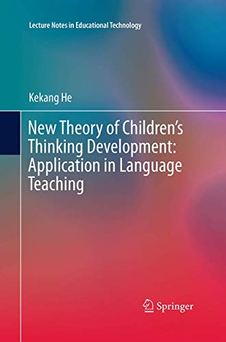 9789811013027: New Theory of Children’s Thinking Development: Application in Language Teaching (Lecture Notes in Educational Technology)