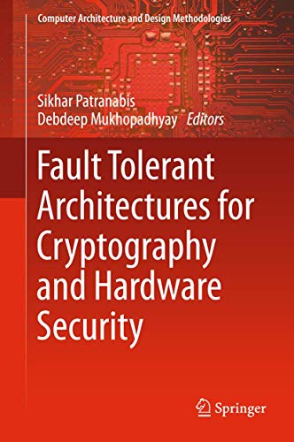 Stock image for Fault Tolerant Architectures for Cryptography and Hardware Security. for sale by Antiquariat im Hufelandhaus GmbH  vormals Lange & Springer