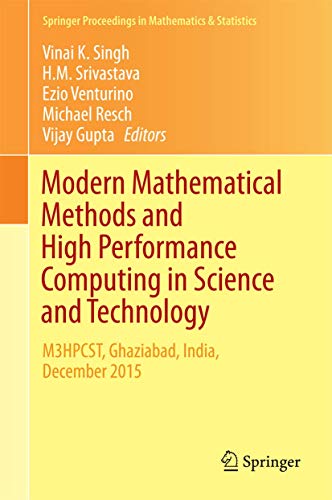 Stock image for Modern Mathematical Methods and High Performance Computing in Science and Technology: M3HPCST, Ghaziabad, India, December 2015 (Springer Proceedings in Mathematics & Statistics) for sale by Books Puddle