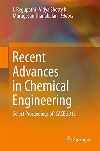 Stock image for Recent Advances in Chemical Engineering: Select Proceedings of ICACE 2015 for sale by Lucky's Textbooks