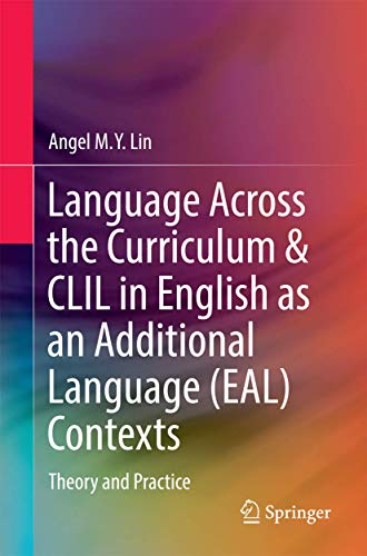 9789811018008: Language Across the Curriculum & CLIL in English as an Additional Language (EAL) Contexts: Theory and Practice