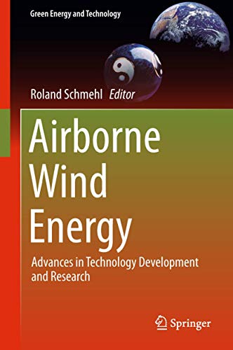 Stock image for Airborne Wind Energy: Advances in Technology Development and Research (Green Energy and Technology) for sale by Lucky's Textbooks