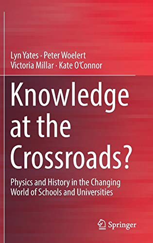 Beispielbild fr Knowledge at the Crossroads? : Physics and History in the Changing World of Schools and Universities zum Verkauf von Buchpark