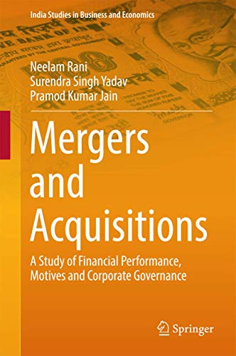 Stock image for Mergers and Acquisitions: A Study of Financial Performance, Motives and Corporate Governance (India Studies in Business and Economics) for sale by Books Unplugged