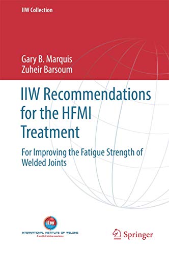 Imagen de archivo de Iiw Recommendations for the Hfmi Treatment: For Improving the Fatigue Strength of Welded Joints a la venta por Buchpark