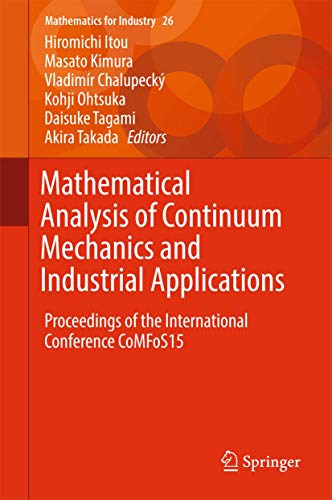 Stock image for Mathematical Analysis of Continuum Mechanics and Industrial Applications : Proceedings of the International Conference CoMFoS15 for sale by Ria Christie Collections