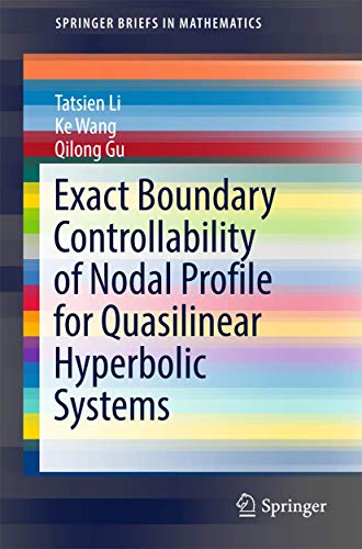 9789811028410: Exact Boundary Controllability of Nodal Profile for Quasilinear Hyperbolic Systems (SpringerBriefs in Mathematics)
