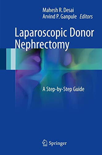 9789811028472: Laparoscopic Donor Nephrectomy: A Step-by-Step Guide