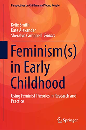 Stock image for Feminism(s) in Early Childhood: Using Feminist Theories in Research and Practice: 4 (Perspectives on Children and Young People) for sale by Homeless Books