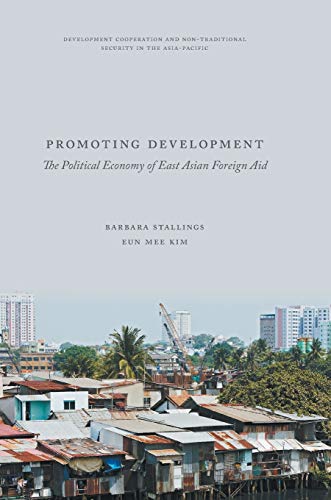 Stock image for Promoting Development: The Political Economy of East Asian Foreign Aid for sale by Kennys Bookshop and Art Galleries Ltd.