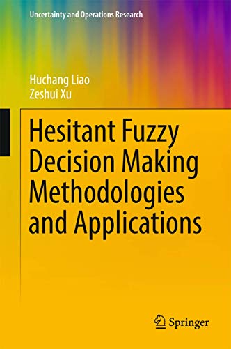 Stock image for Hesitant Fuzzy Decision Making Methodologies and Applications. for sale by Antiquariat im Hufelandhaus GmbH  vormals Lange & Springer