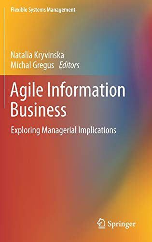 Imagen de archivo de Agile Information Business. Exploring Managerial Implications. a la venta por Gast & Hoyer GmbH