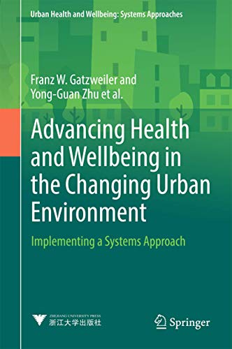 Stock image for Advancing Health and Wellbeing in the Changing Urban Environment: Implementing a Systems Approach (Urban Health and Wellbeing) for sale by Richard Park, Bookseller